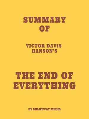 cover image of Summary of Victor Davis Hanson's the End of Everything